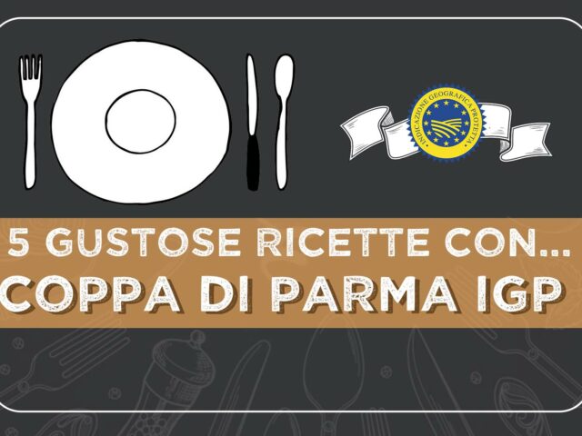 5 gustose ricette con la COPPA DI PARMA IGP